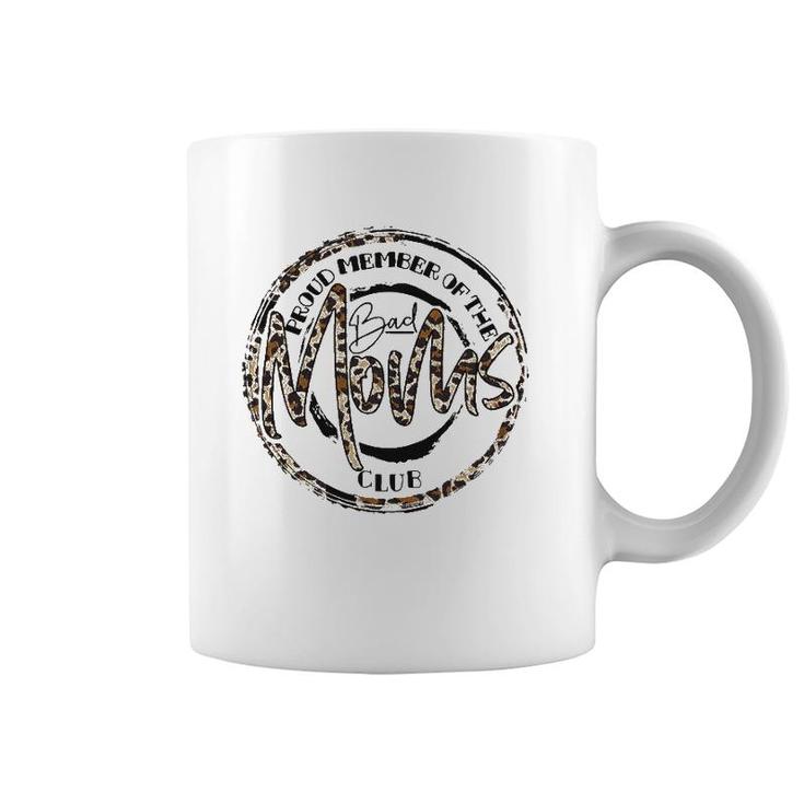 Funny Leopard Mother's Day Proud Member Of The Bad Moms Club Coffee Mug