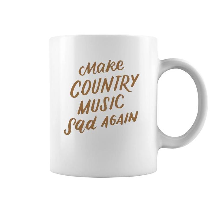 Funny Make Country Music Sad Again Funny Music Lover Gifts Coffee Mug