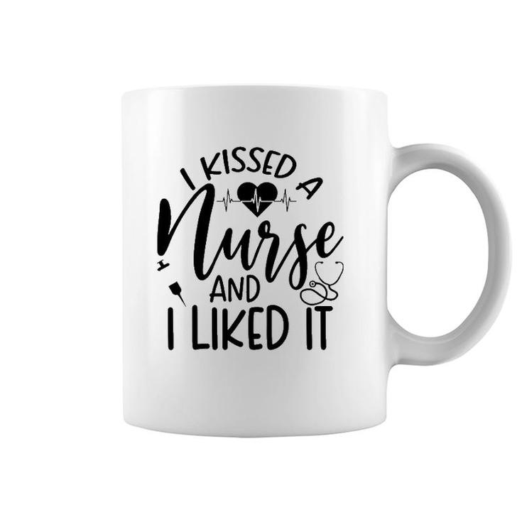 Funny Nurse I Kissed A Nurse And I Liked It Coffee Mug