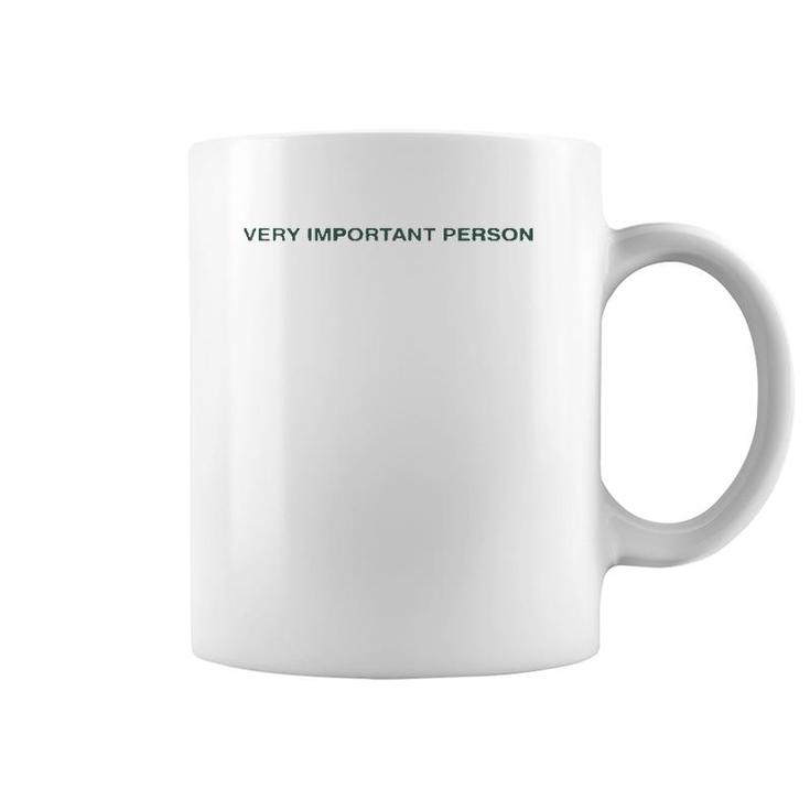 Funny Quote Gift Very Important Person  Coffee Mug