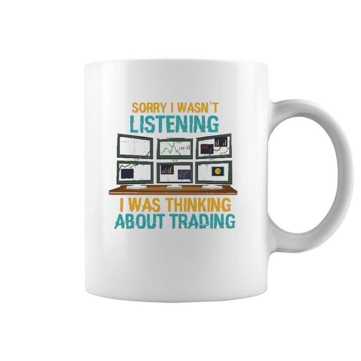 Funny Stock Market Gift I Was Thinking About Trading Coffee Mug