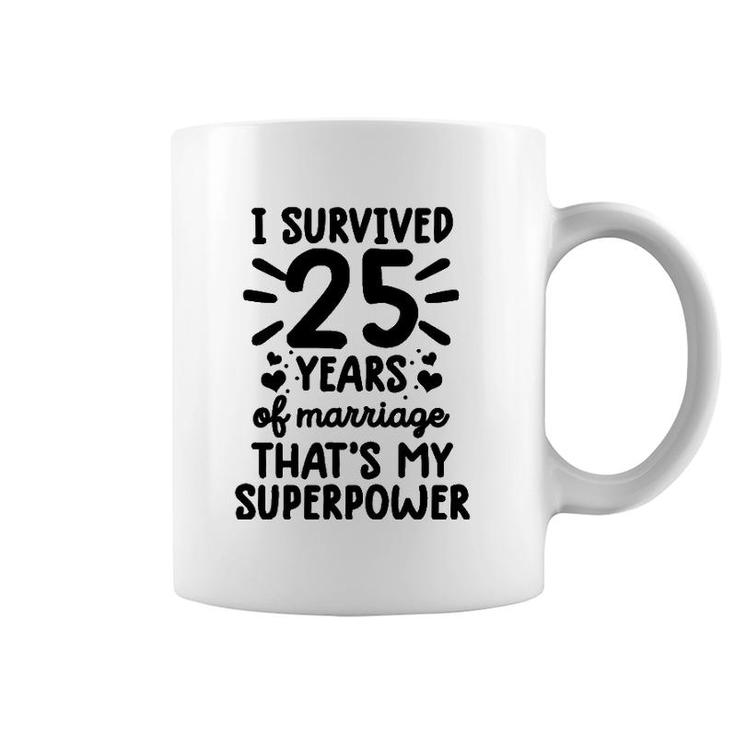 Funny Survived 25 Years Of Marriage 25Th Wedding Anniversary Coffee Mug