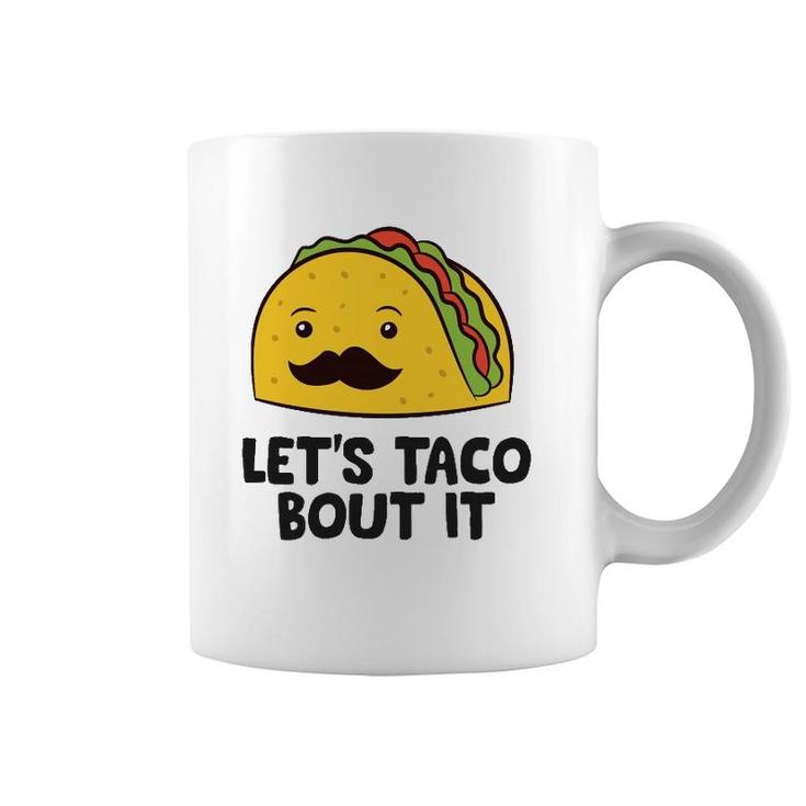 Funny Tacos Let's Taco Bout It Mexican Food  Coffee Mug