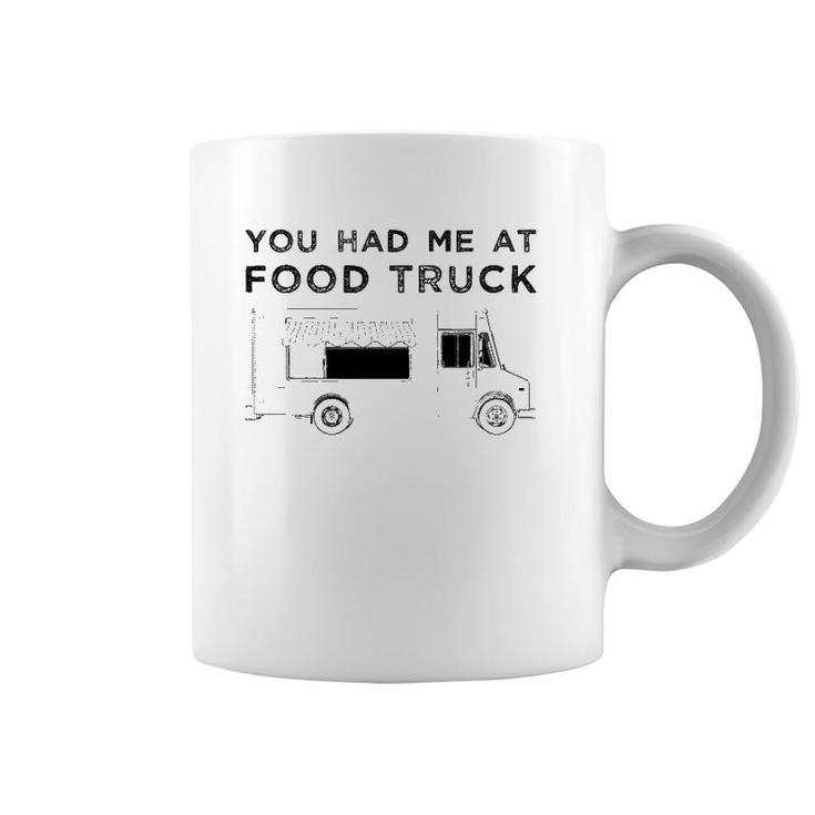 Funny You Had Me At Food Truck Driver Graphic Coffee Mug