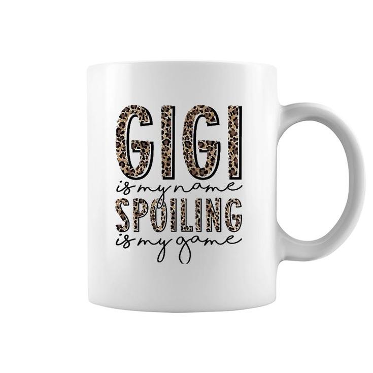 Gigi Is My Name Spoiling Is My Game Leopard Gigi Mothers Day Coffee Mug