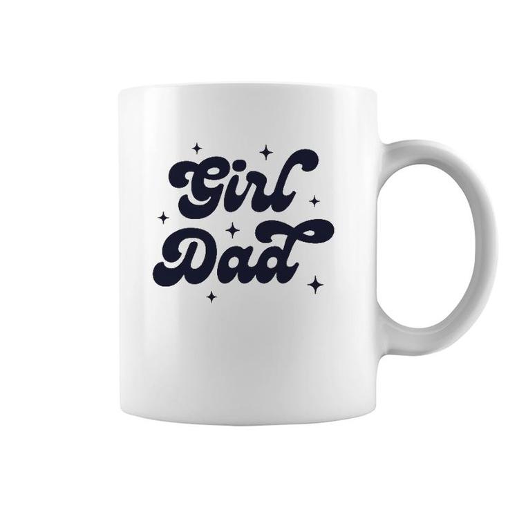 Girl Dad Funny Father's Day For Men From Wife And Daughter Coffee Mug