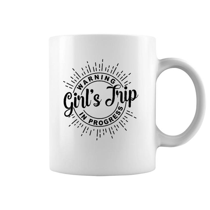 Girl's Weekend Girlfriend Warning Girl's Trip In Progress Coffee Mug