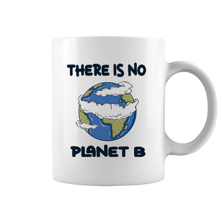 Global Warming There Is No Planet B Climate Change Earth Coffee Mug