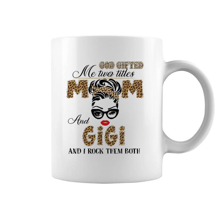 God Gifted Me Two Title Mom And Gigi Leopard Mother's Day Coffee Mug