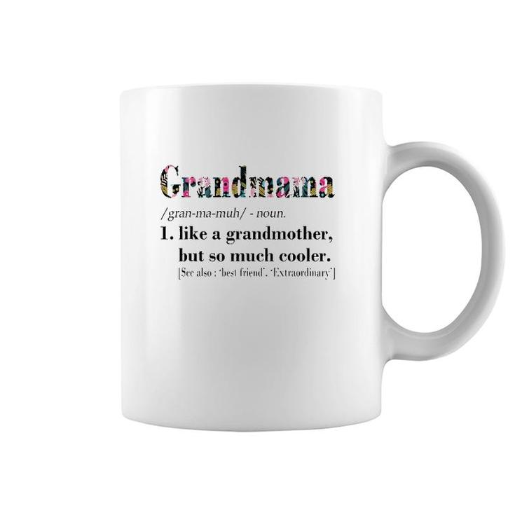Grandmama Like Grandmother But So Much Cooler White Coffee Mug