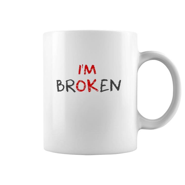 Grief Keepsake I'm Ok Invisible Illness I'm Broken  Coffee Mug
