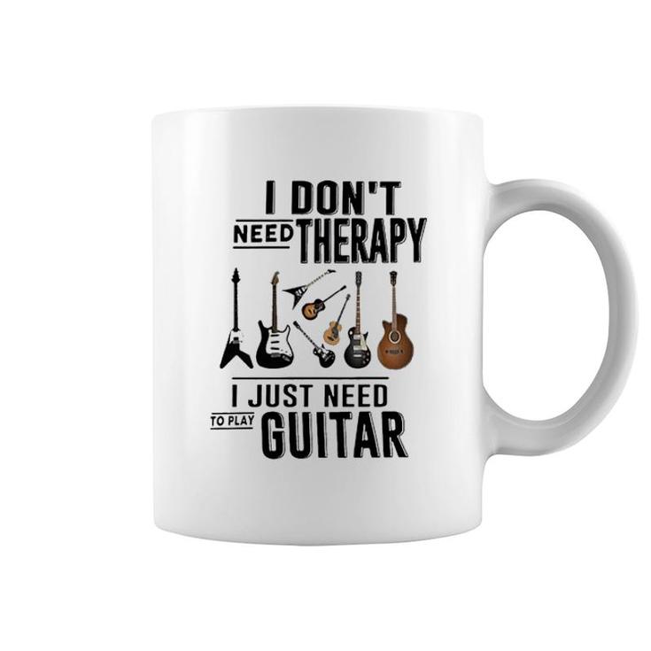 Guitar I Dont Need Therapy Coffee Mug