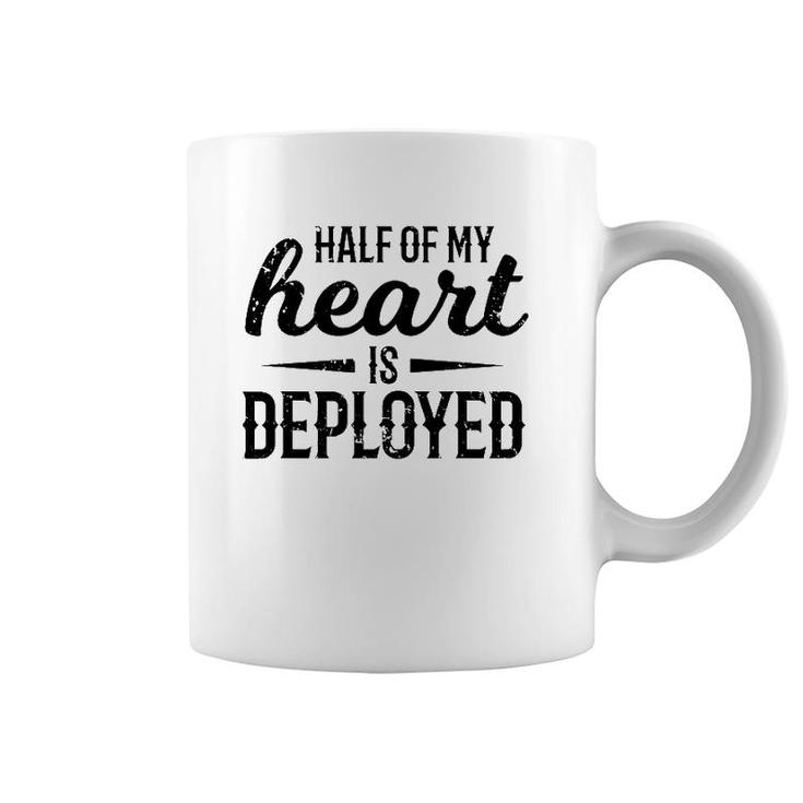 Half Of My Heart Military  Deployment Military Gift Coffee Mug