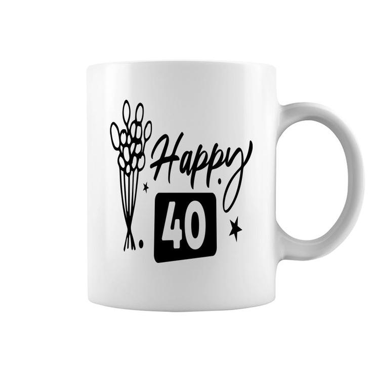 Happy 40 Flowers Happy 40Th Birthday Funny Present Coffee Mug