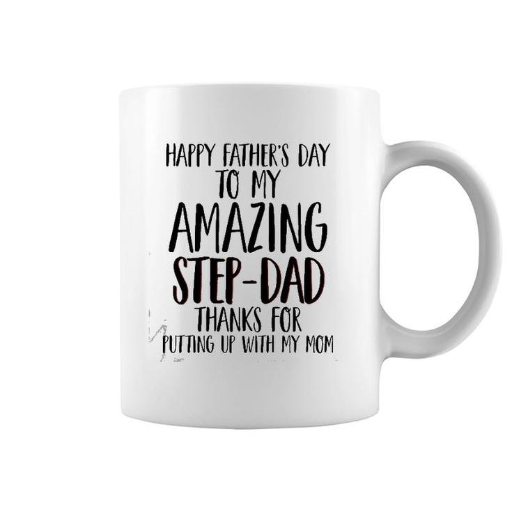 Happy Father's Day To My Amazing Step-Dad Thanks For Putting Up With My Mom Coffee Mug