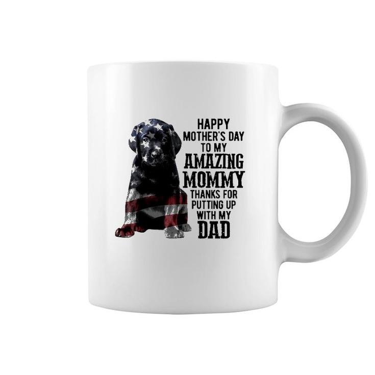 Happy Mother's Day To My Amazing Mom Thanks For Putting Up With My Dad American Flag Dog Portrait Coffee Mug