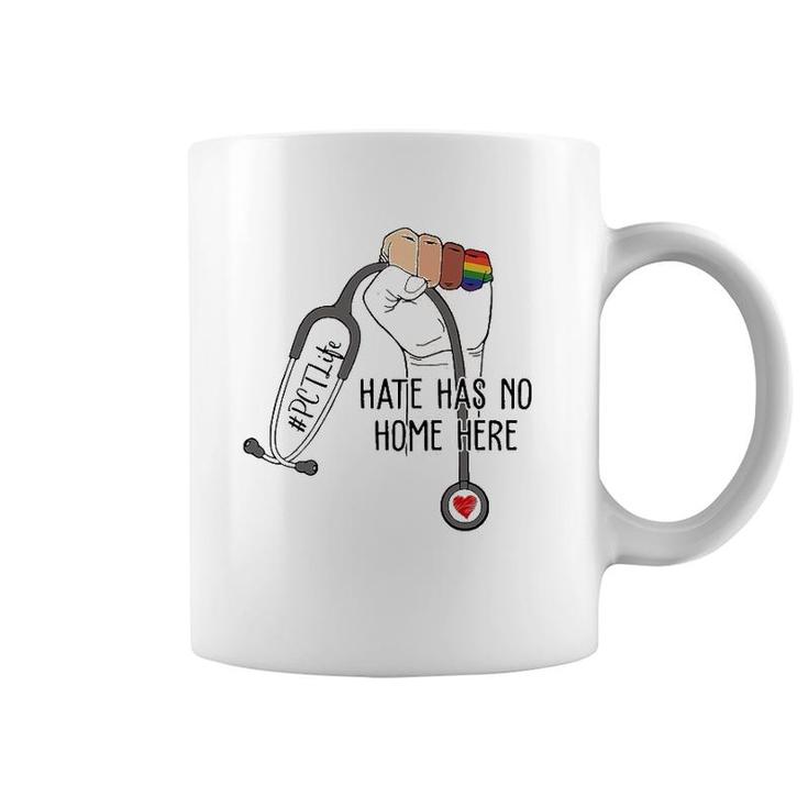 Hate Has No Home Here Patient Care Technician Pct Lgbt Coffee Mug