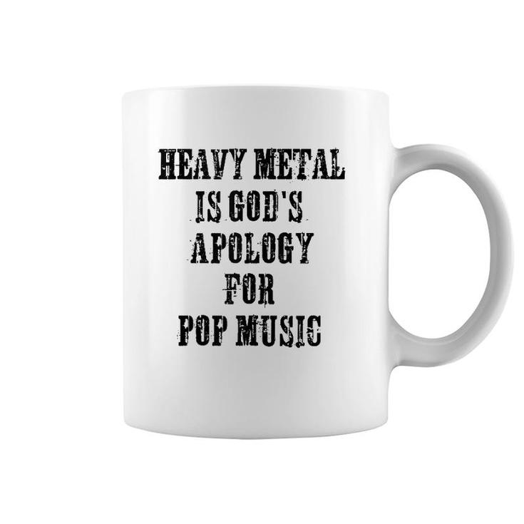 Heavy Metal Is God's Apology For Pop Music Funny Metal Head  Coffee Mug