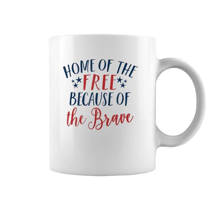 Home Of The Free Because The Brave Patriotic  4Th July Coffee Mug