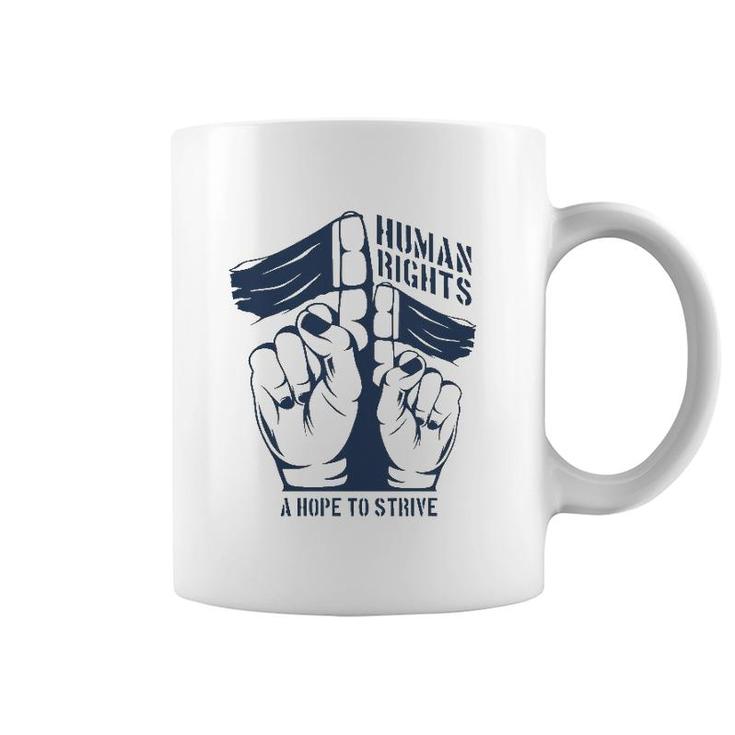 Human Rights A Hope To Strive Coffee Mug