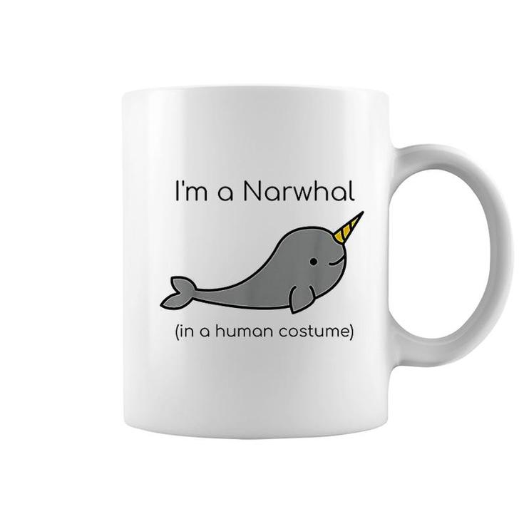 I Am A Narwhal In A Human Costume Funny Coffee Mug