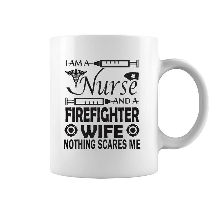 I Am A Nurse And A Firefighter Wife Coffee Mug