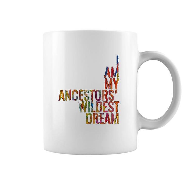 I Am My Ancestors Wildest Dream Colorful Coffee Mug