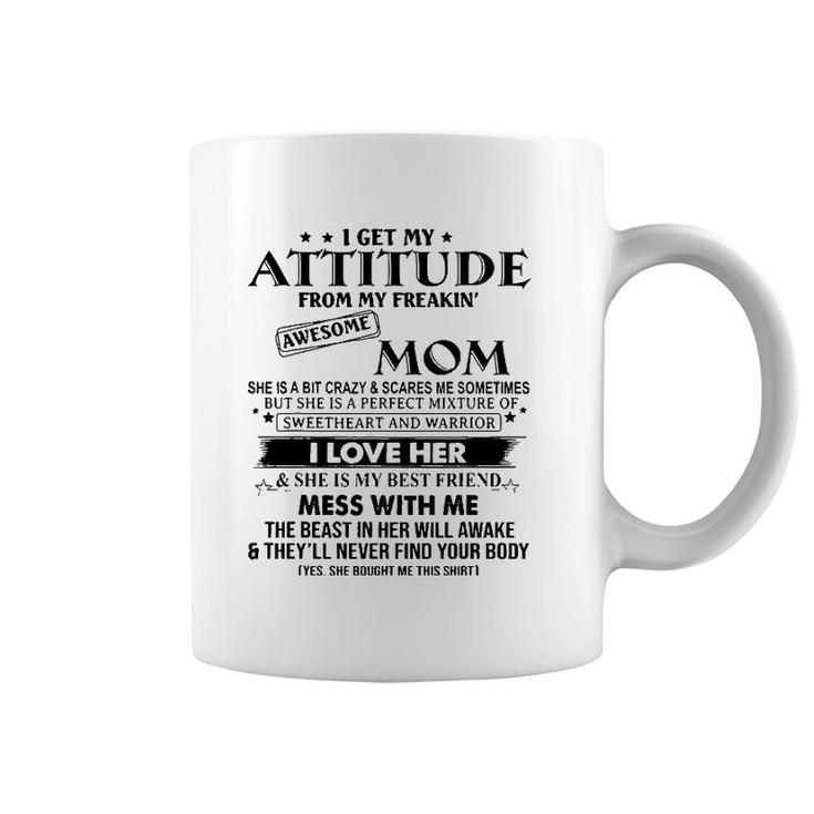 I Get My Attitude From My Freaking Awesome Mom Mother Gifts Coffee Mug