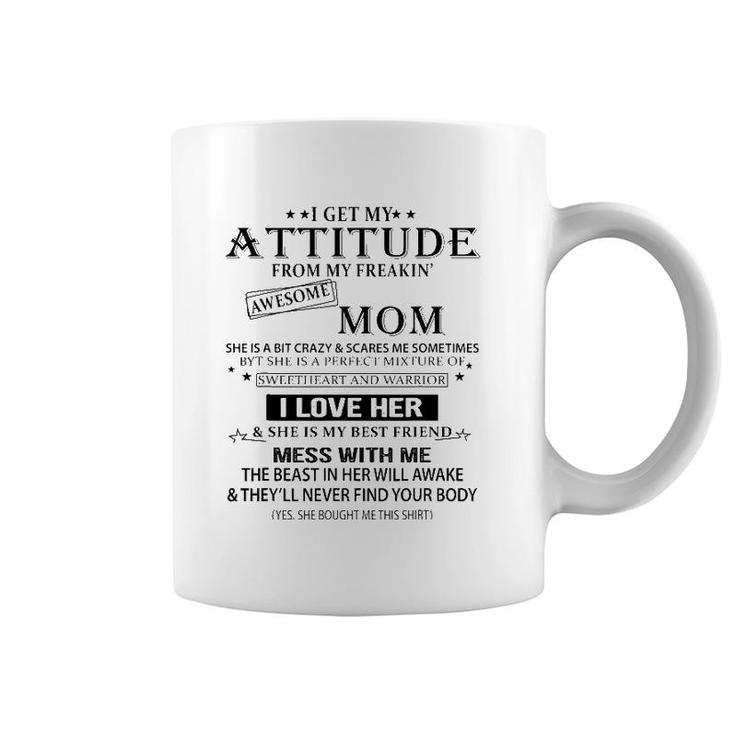 I Get My Attitude From My Freaking Awesome Mom, Mothers Gift Coffee Mug