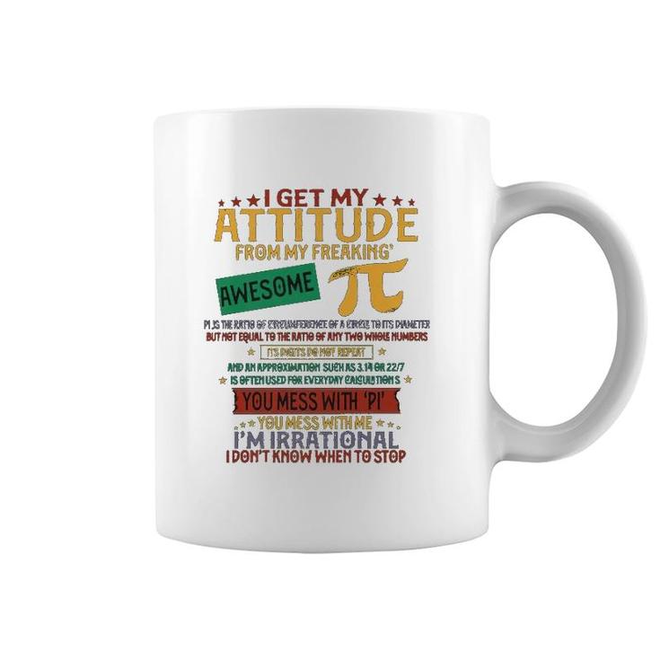 I Get My Attitude From Pi Funny Pi Day Math Coffee Mug