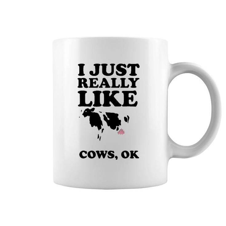 I Just Really Like Cows Ok  Cool I Heart Cows Gift Coffee Mug