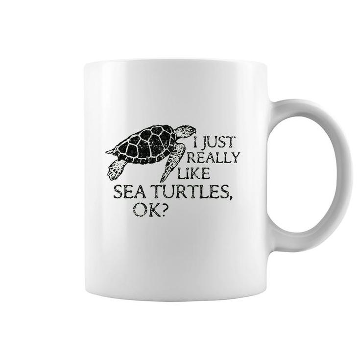 I Just Really Like Sea Turtles Ok Coffee Mug