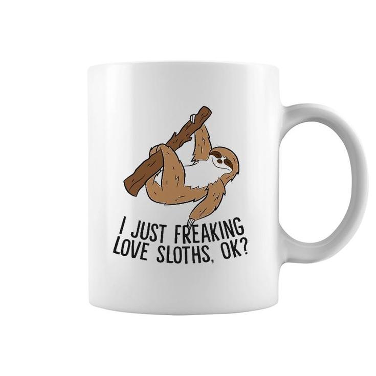 I Just Really Like Sloths, Ok Love Sloths Coffee Mug