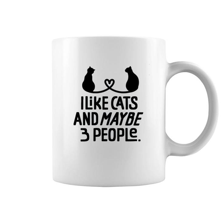 I Like Cats And Maybe 3 People Coffee Mug