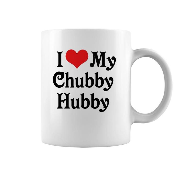 I Love Heart My Chubby Hubby Boyfriend Girlfriend Lovers Coffee Mug