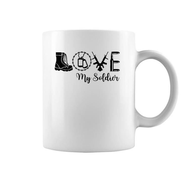 I Love My Soldier Proud Army Mother Wife Girlfriend Sister Coffee Mug