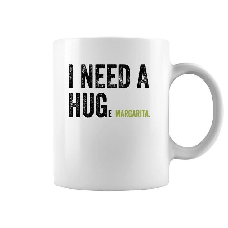 I Need A Huge Margarita Funny Vintage Funny Marg Lovers Coffee Mug
