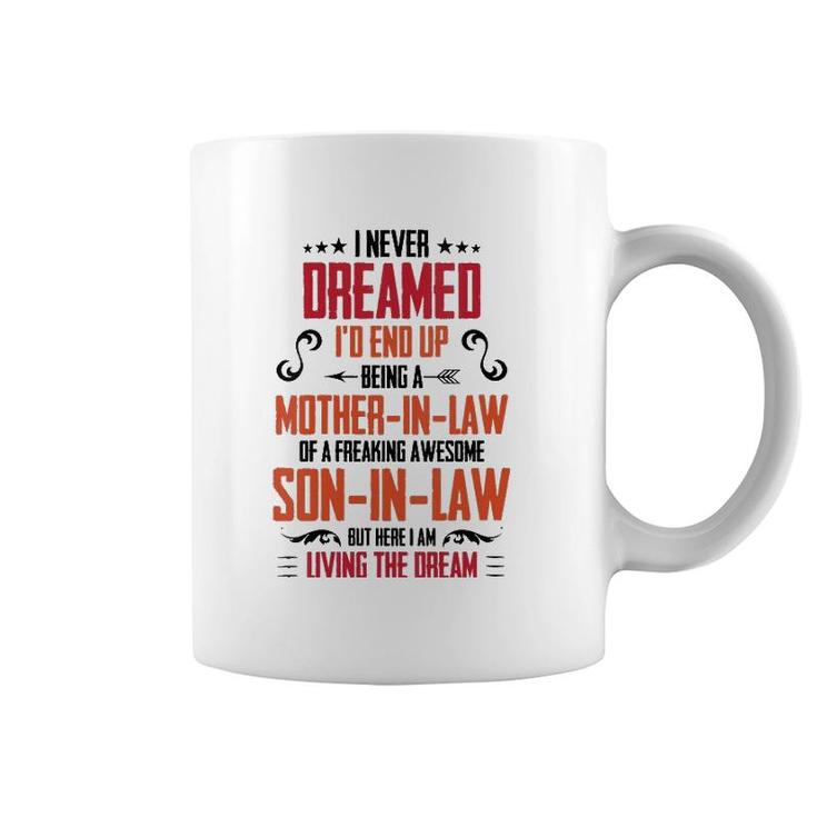 I Never Dreamed I'd End Up Being A Mother In Law Son In Law V-Neck Coffee Mug