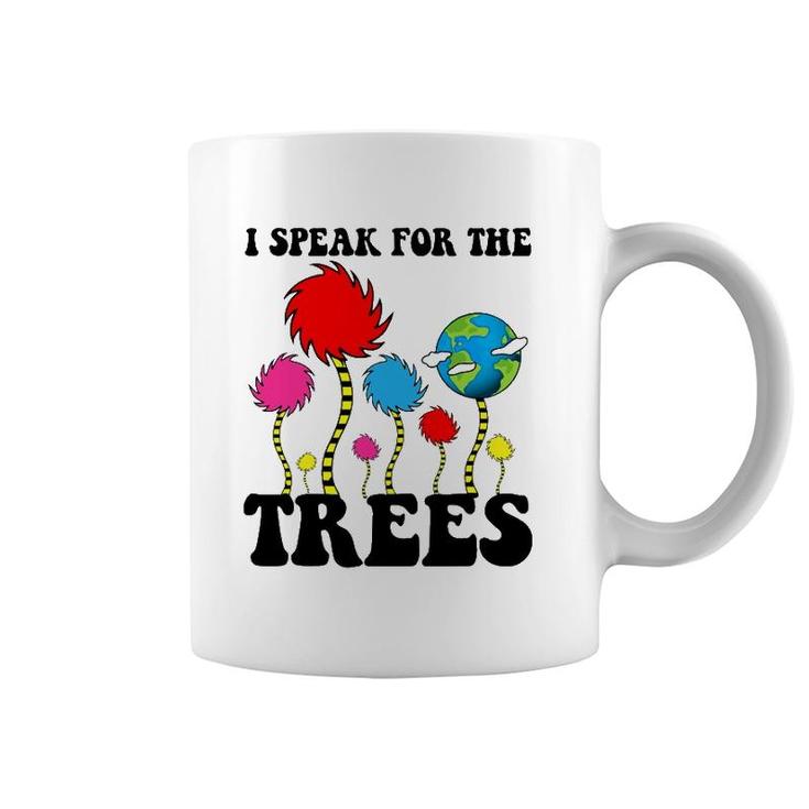 I Speak For Trees Earth Day 2022 Save Earth Inspiration Coffee Mug