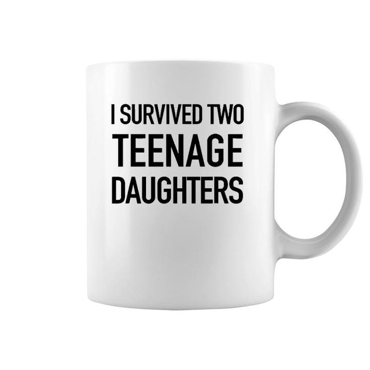 I Survived Two Teenage Daughters - Parenting Goals Coffee Mug
