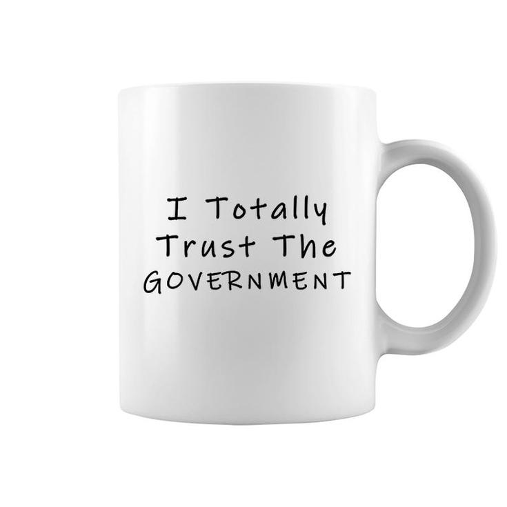 I Trust The Government Coffee Mug