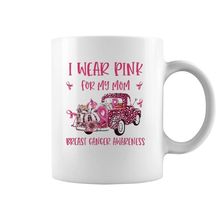 I Wear Pink For My Mom Breast Cancer Awareness Pink Ribbon Coffee Mug