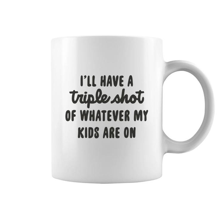 I Will Have A Triple Shot Of Whatever My Kids Are On Meme Baseball Mom Coffee Mug