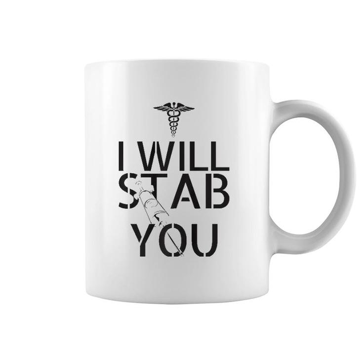 I Will Stab You Nurse Coffee Mug