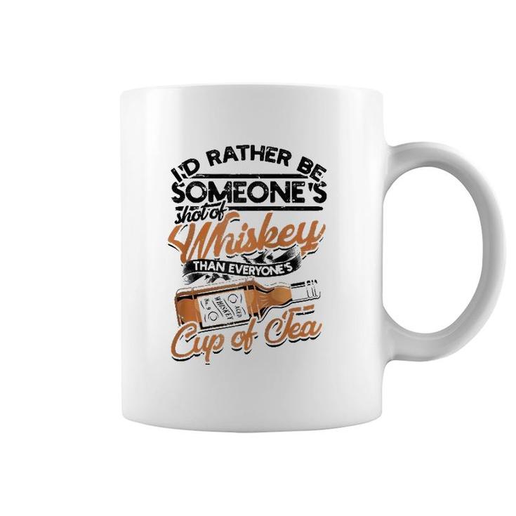 I'd Rather Be Someone's Shot Of Whiskey Cup Of Tea Raglan Baseball Tee Coffee Mug