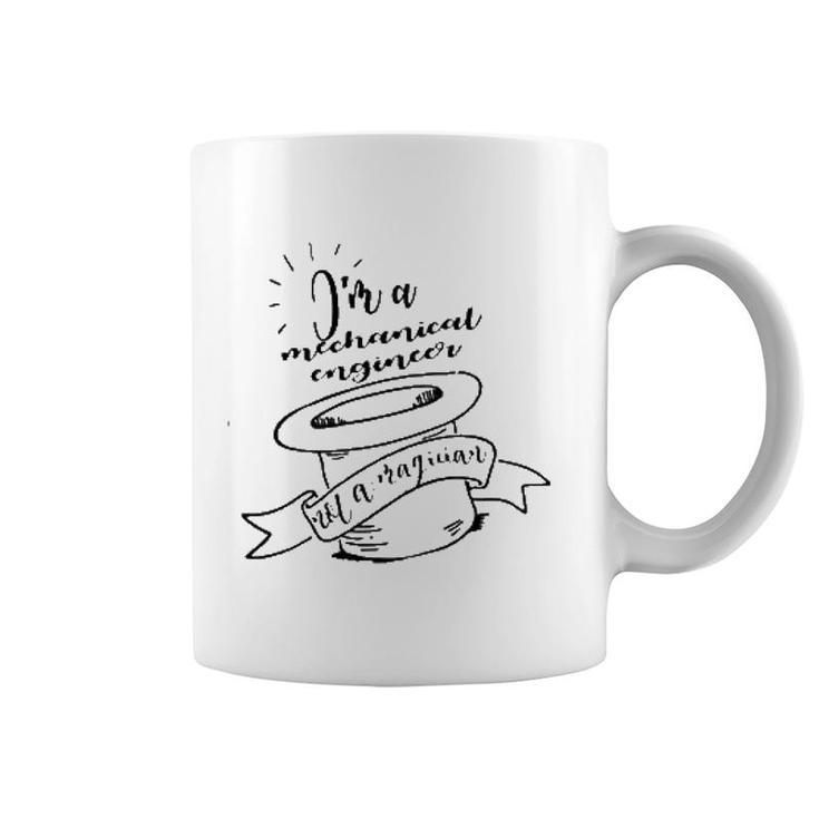 Im A Mechanical Engineer Not A Magician Coffee Mug
