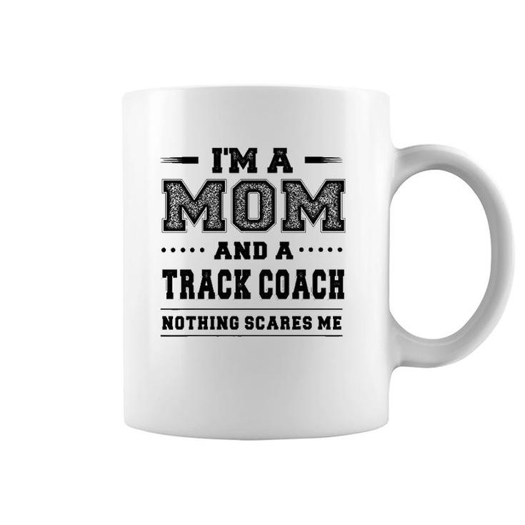 I'm A Mom And A Track Coach  Mother's Day Gift Coffee Mug