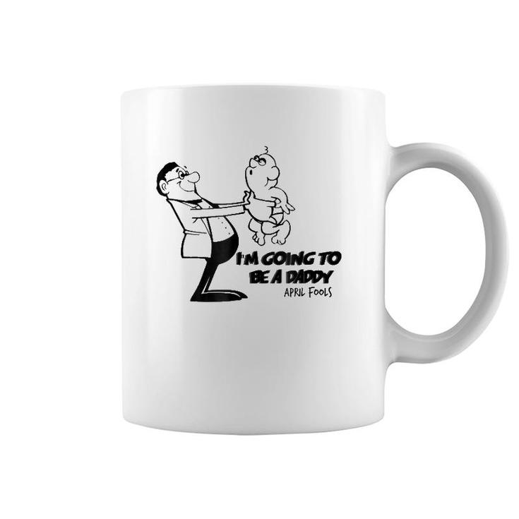 I'm Going To Be A Baby Daddy Tee  April Fools Gag Gift Coffee Mug