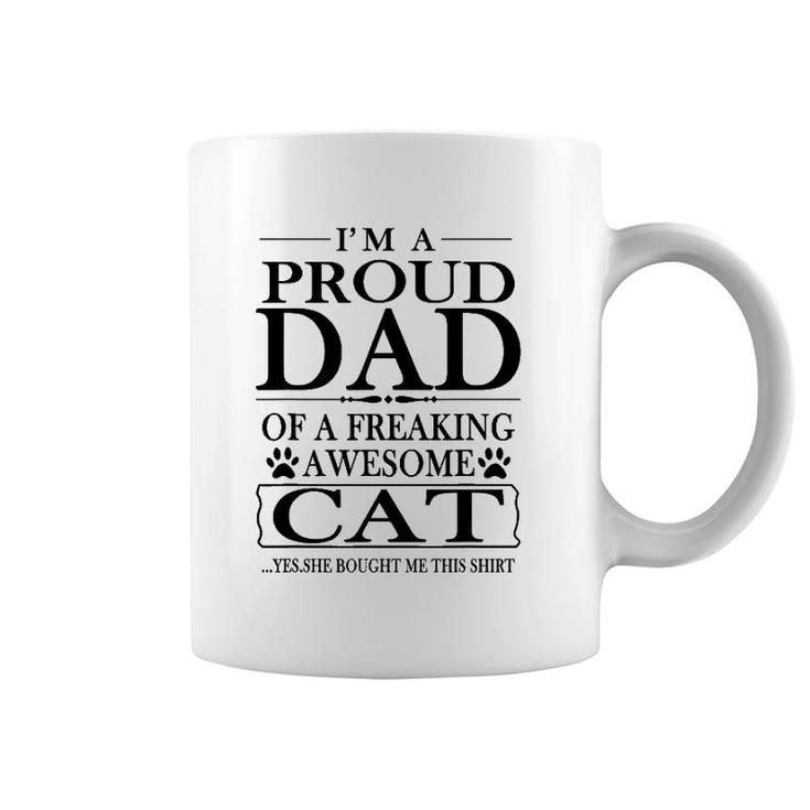 I'm Proud Dad Of A Freaking Awesome Cat Funny Cat Lover Gift Coffee Mug