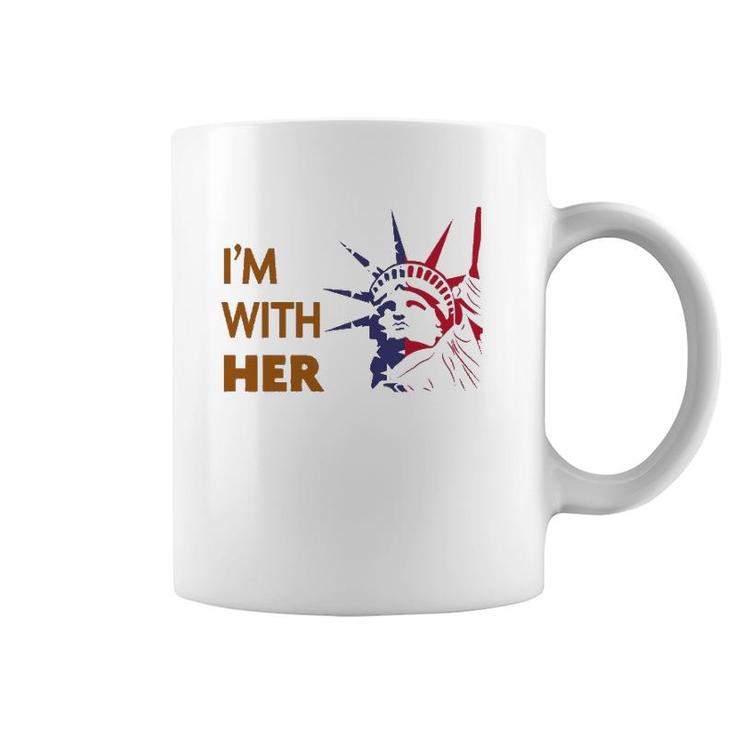 I'm With Her Statue Of Liberty  - Patriotic S Coffee Mug